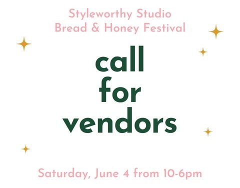 CALL FOR VENDORS: StyleWorthy at Bread & Honey Festival