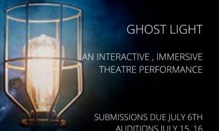 CASTING CALL: GhostLight, an Interactive, Immersive, Theatre Performance