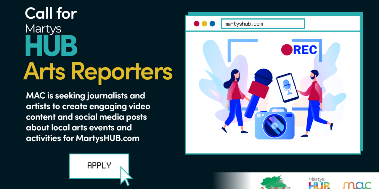 CALL for Martys HUB Arts Reporters