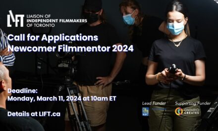 Call for Applications – Newcomer Filmmentor 2024 – Liason of Independent Filmmakers of Toronto (LIFT)