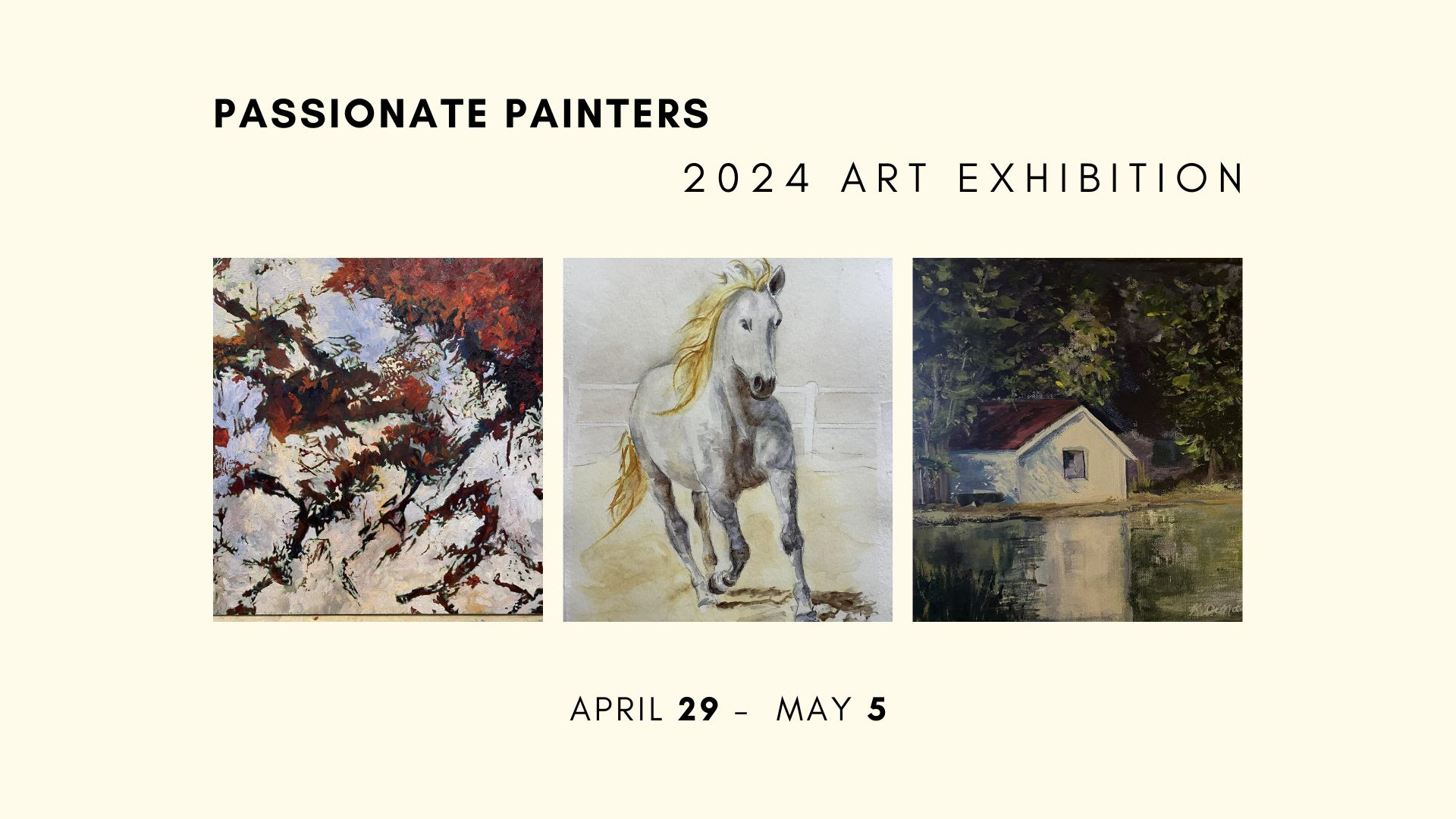 Graphic that reads "Passionate Painters 2024 Art Exhibition. April 29 - May 5" featuring 3 square paintings: an abstract, a realistic horse, and a landscape.