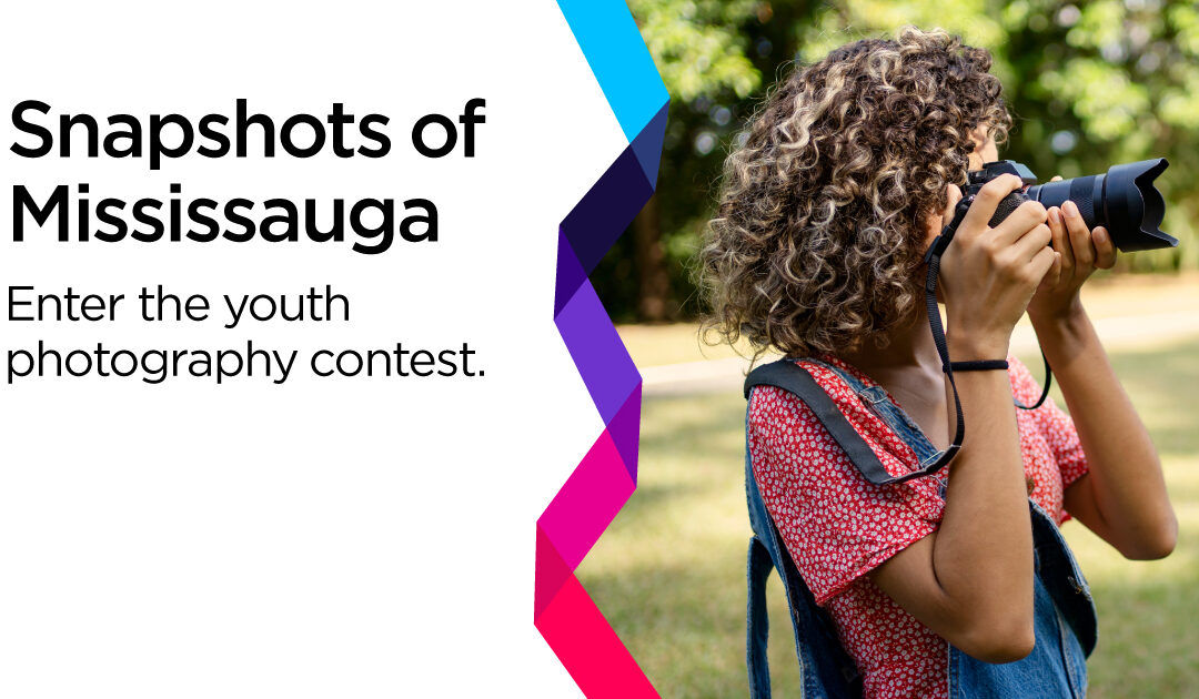 Call for Youth Photographers – Snapshots of Mississauga