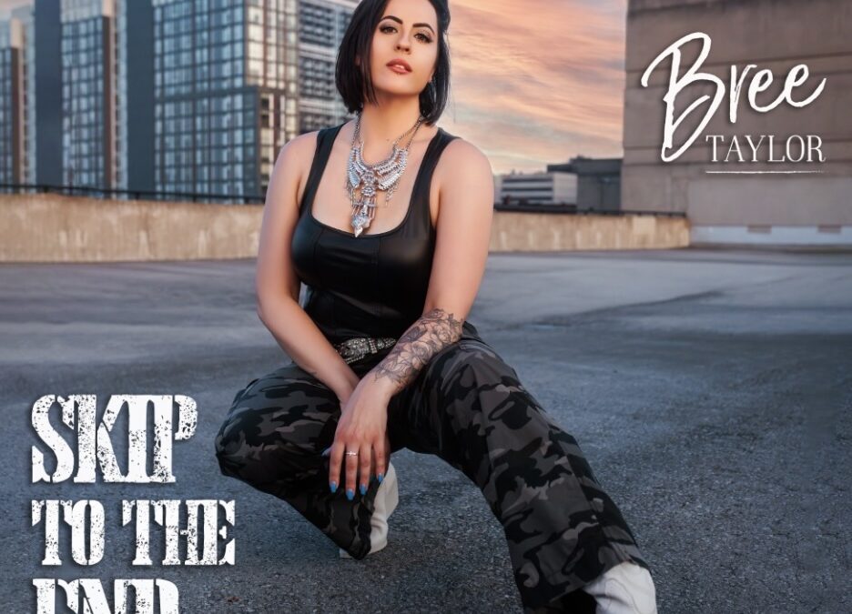 NEW MUSIC ALERT! Bree Taylor’s new summer smash “Skip to the End”