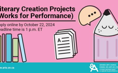 Literary Creation Projects (Works for Performance) Grant – Ontario Arts Council
