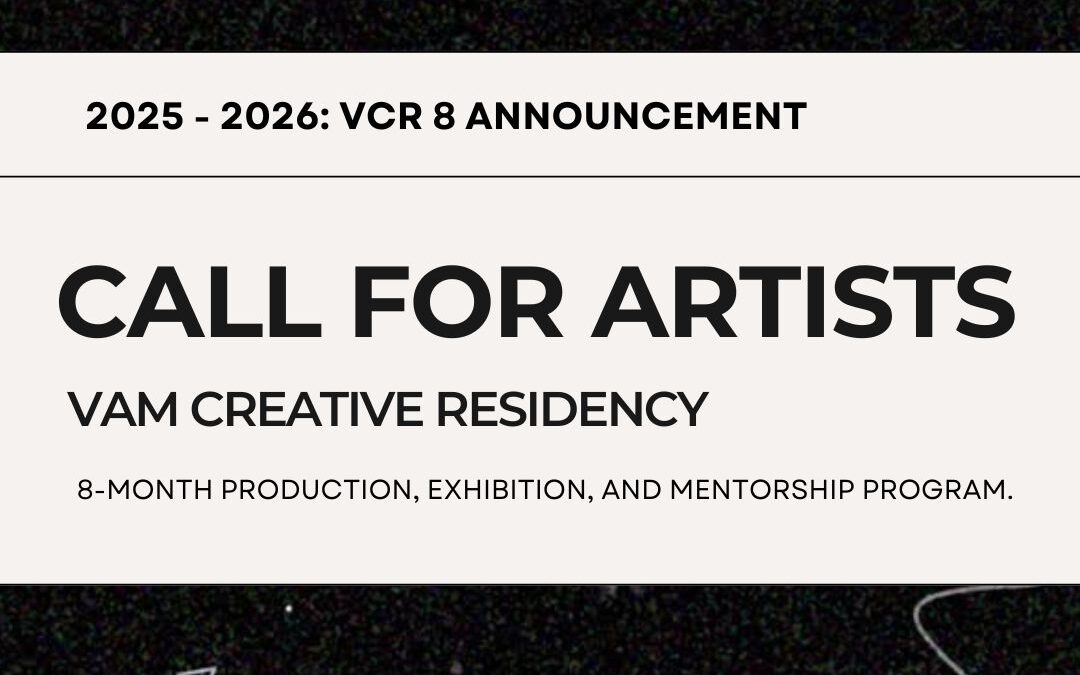 Call for Artists: VAM Creative Residency 2025-2026