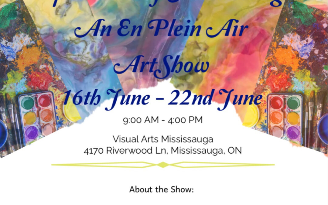 Sauga Plein Air Group 2nd Annual Show “impressions of Mississauga”