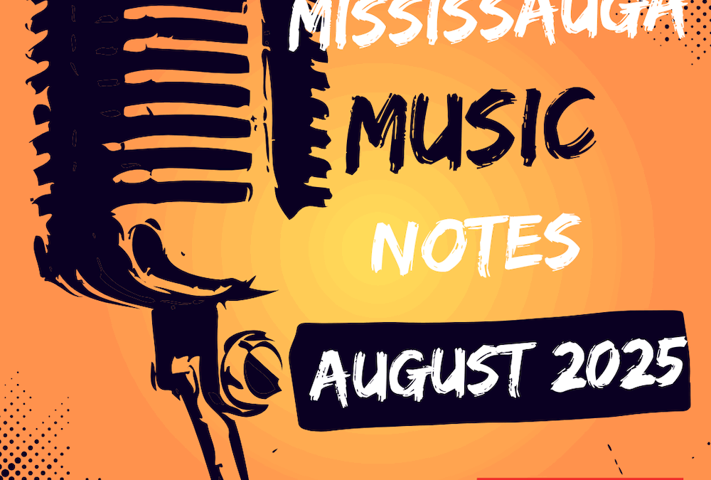 Modern Mississauga: Mississauga Music Notes – August 2025