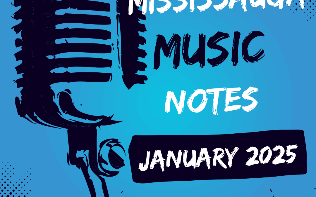 Modern Mississauga: Mississauga Music Notes – January 2025