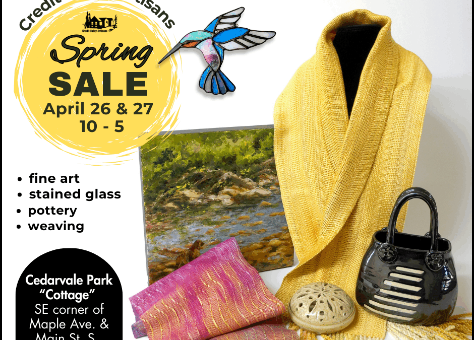 CREDIT VALLEY ARTISANS … Spring Sale!!