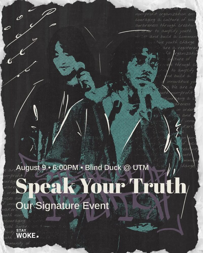 A collage-style graphic of two performers, with overalys of text and ripped paper. On top, it reads "August 9. 6:00 PM. Blind Duck @ UTM. Speak Your Truth. Our Signature Event" with the Stay Woke logo in the bottom right.