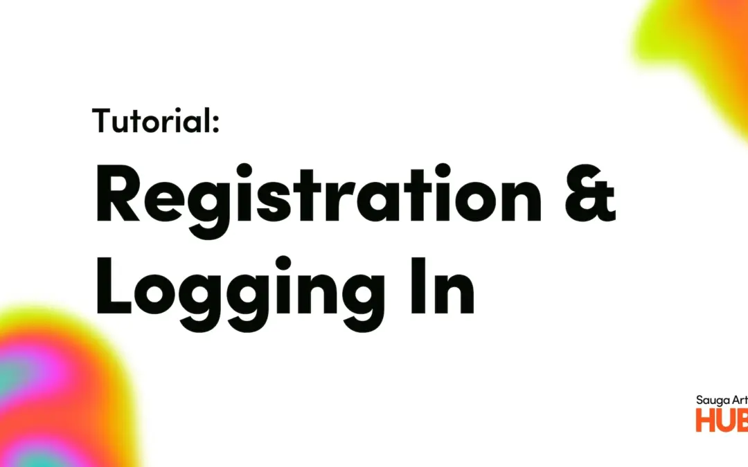 Registration & Logging In – Sauga Arts HUB Tutorial