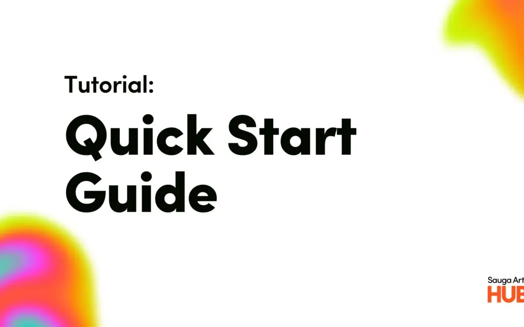 Quick Start Guide – Sauga Arts HUB Tutorials